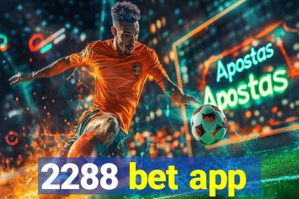 2288 bet app